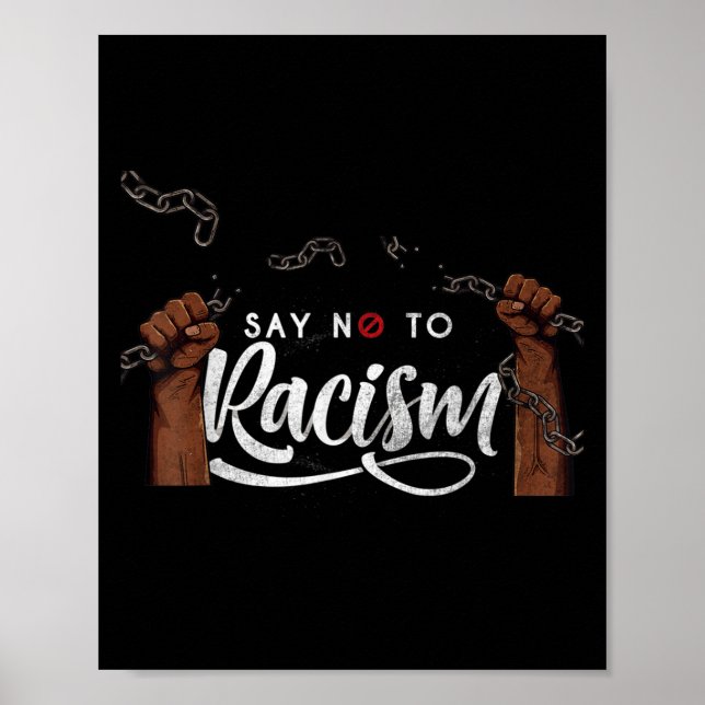 Mens Womens Kids Say No To Racism Quotes Graphic D Poster (Front)