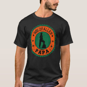 Mens Woodcutter Dad Father Wood Chopper Work Wood T-Shirt