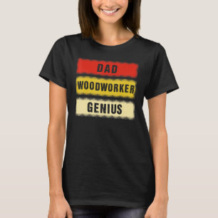 Mens Woodworking Dad Vintage Dad Woodworker Genius T-Shirt