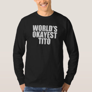 Mens World S Okayest Tito 1 T-Shirt