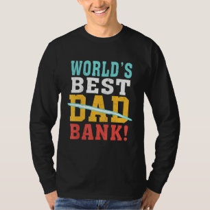 Mens Worlds Best Bank Dad Joke Father Day From Son T-Shirt