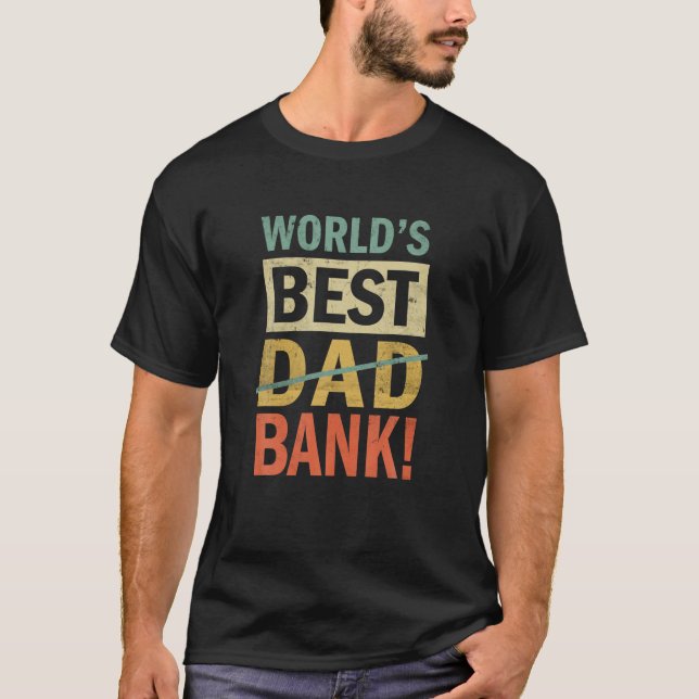 Mens Worlds Best Bank Dad Joke Funny Father Day Fr T-Shirt (Front)