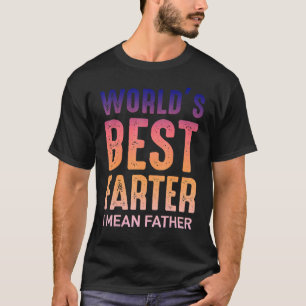 Mens Worlds Best Farter Father Day Quote Saying 1 T-Shirt
