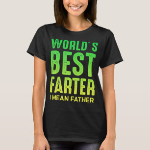 Mens Worlds Best Farter Father Day Quote Saying 6 T-Shirt