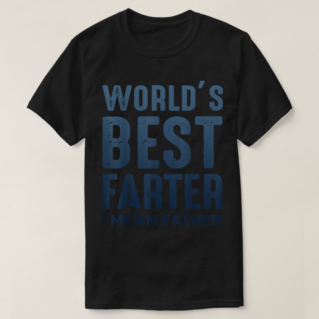 Mens Worlds best Farter  Father Day Quote, Saying  T-Shirt (Design Front)