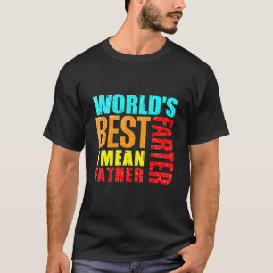 Mens Worlds Best Farter I Mean Father T-Shirt