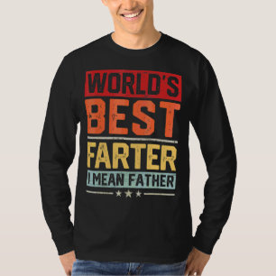 Mens World's Best Farter I Mean Father Vintage Fat T-Shirt