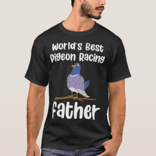 Mens Worlds Best Pigeon Racing Father Birding T-Shirt