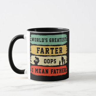 Mens World's Greatest Farter Oops I Mean Father Mug