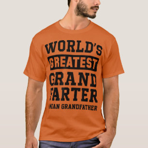 Mens World's Greatest GrandFarter I Mean Grandfath T-Shirt
