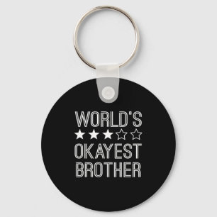 Mens Worlds Okayest Brother Funny Brother Key Ring