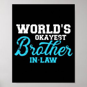 Mens Worlds Okayest Brother-In-Law Performance Poster