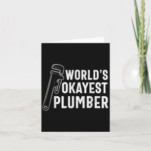 Mens Worlds Okayest Plumber Funny Plumber Quote Pl Card