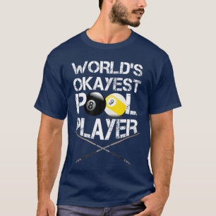 Mens Worlds Okayest Pool Player Funny Billiards fr T-Shirt