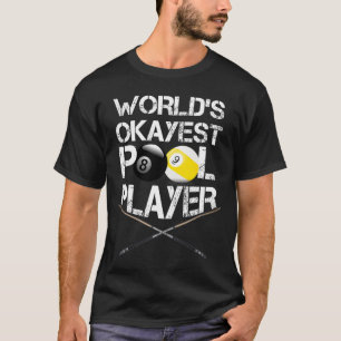 Mens Worlds Okayest Pool Player Funny Billiards  T-Shirt