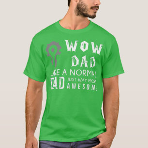 Mens WOW Dad Like a Normal Dad Way More Awesome T-Shirt