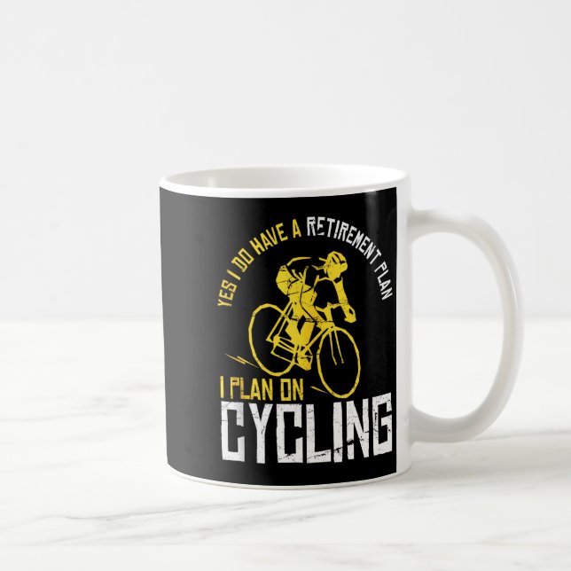 Mens Yes I Have A Retirement Plan Cycling - Funny  Coffee Mug (Right)