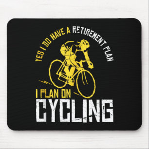 Mens Yes I Have A Retirement Plan Cycling - Funny Mouse Mat
