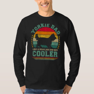 Mens Yorkie Dad Like A Regular Dad But Cooler Fath T-Shirt