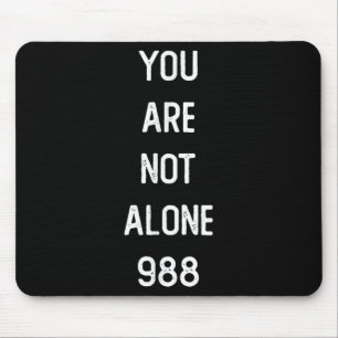Mens You Are Not Alone 988, Suicide Prevention Awa Mouse Mat
