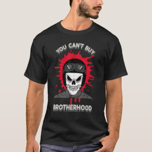 Mens You can't buy Brotherhood Motorcycle Club Bi T-Shirt