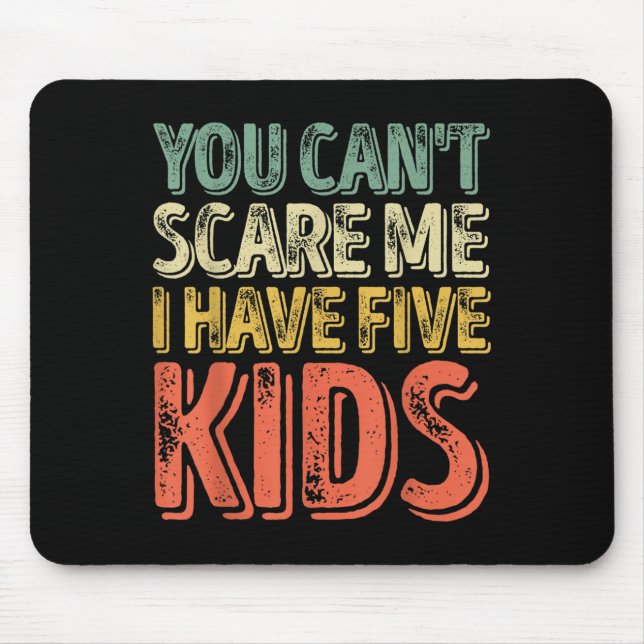Mens You Can't E Me I Have Five Kids Shirt Father' Mouse Mat (Front)