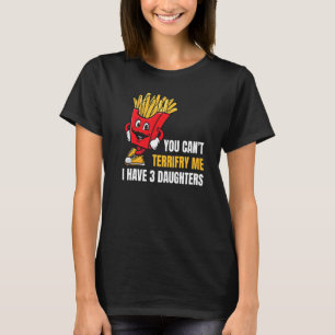 Mens You Can't Scare Me I Have 3 Daughters Father T-Shirt
