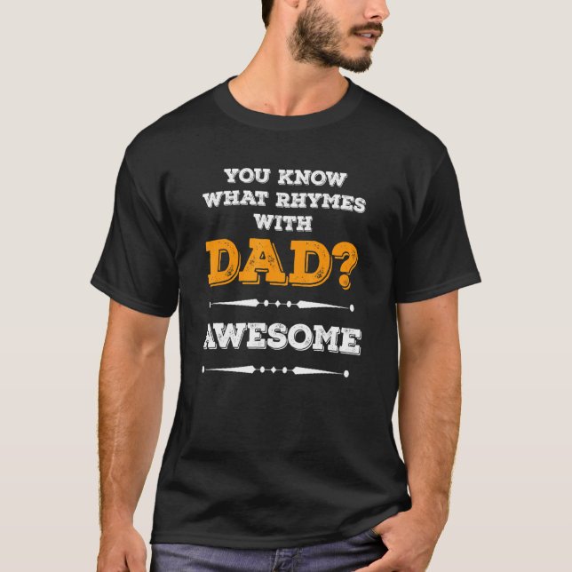 Mens You Know What Rhymes With Dad Awesome Fathers T-Shirt (Front)
