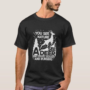 Mens You May See Nature I See A Deer Hunting T-Shirt