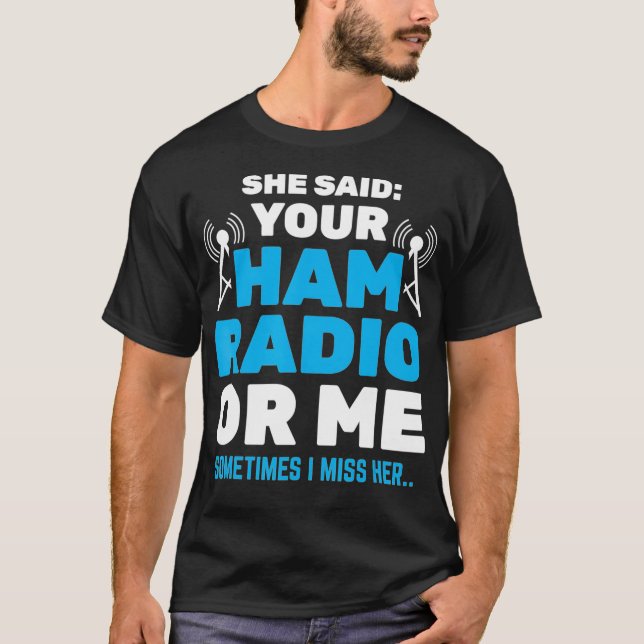 Mens Your Ham Radio Or Me Morse Code Operator T-Shirt (Front)