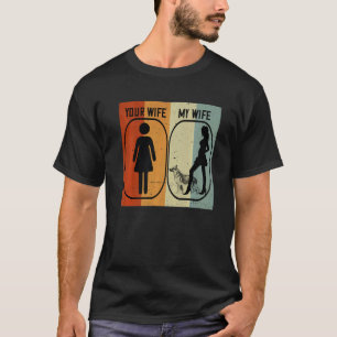 Mens Your Wife My Wife German Shepherd For Husban T-Shirt