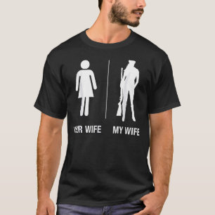 Mens Your Wife My Wife Hunter Rifle Funny Husband  T-Shirt