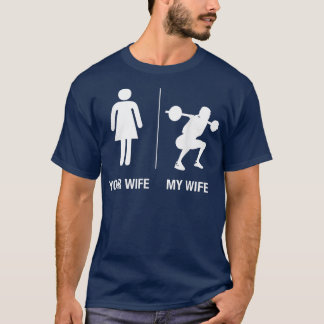 Mens Your Wife My Wife Weightlifting , Funny Husba T-Shirt