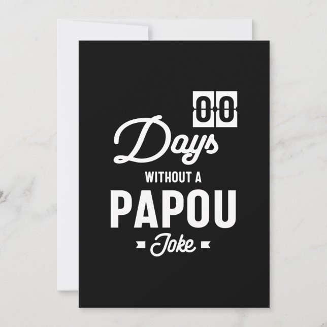 Mens Zero Days Without a Papou Joke Invitation (Front)