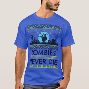 Mens Zombies Never Die, Funny Scary Night Hand Cos T-Shirt