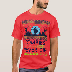 Mens Zombies Never Die, Funny Scary Night Hand Cos T-Shirt
