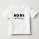 Mensch in Training Jewish Humour Toddler T-Shirt<br><div class="desc">"Mensch" is a Yiddish term of endearment meaning "good person" or someone with good qualities. This baby tee makes the perfect gift for a newborn boy.</div>