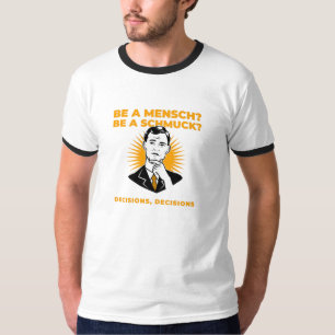 Mensch or Schmuck Decisions Funny Jewish Man T-Shirt