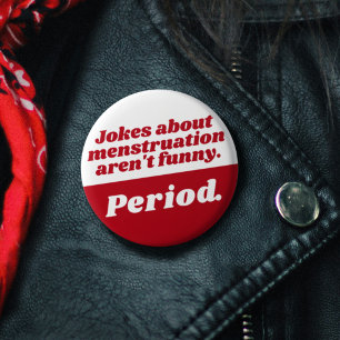 Menstruation Jokes Period Red White Funny Slogan 6 Cm Round Badge
