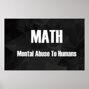 Mental Abuse To Humans - Math Poster