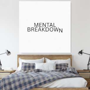 Mental Breakdown Typographic Modern Offices   Canvas Print