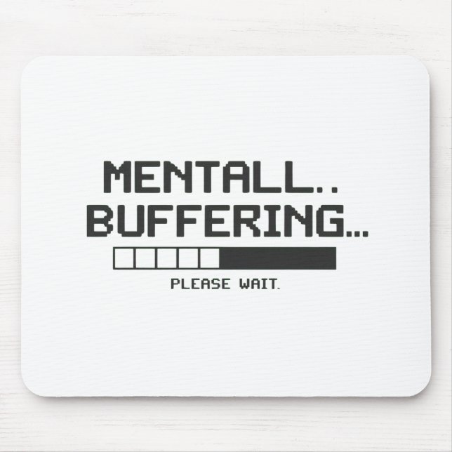 Mental Buffer Loading Screen Mouse Mat (Front)