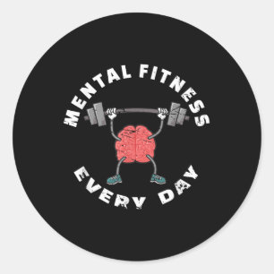 Mental Fitness Every Day Brain Health Awareness Classic Round Sticker