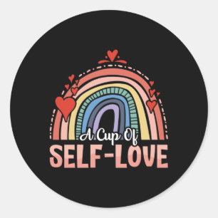Mental Health A Cup Of Self Love Anxie Anxiety Classic Round Sticker