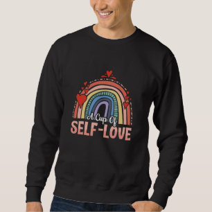 Mental Health A Cup Of Self Love Anxie Anxiety Sweatshirt