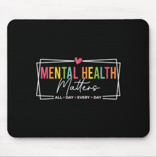 Mental Health All Day Every Day Inspirational Mouse Mat