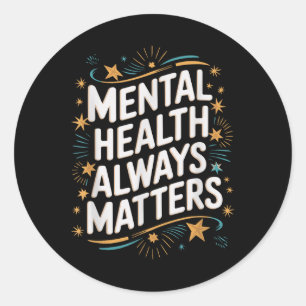 Mental Health Always S Therapy Emotional Awareness Classic Round Sticker