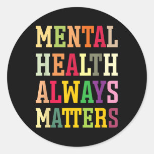 Mental Health Always S Therapy Emotional Awareness Classic Round Sticker