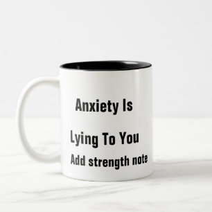 Mental Health Anxiety Is Lying To You daily truth  Two-Tone Coffee Mug