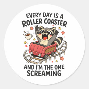 Mental Health Anxiety Racoon Every Day Is A Roller Classic Round Sticker